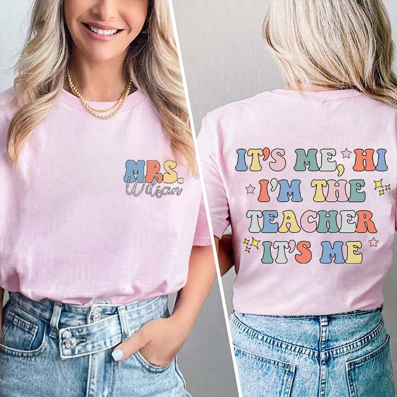 Personalized Name I Am The Teacher Two Sided T-Shirt 2MAT88