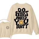 Do What Make You Happy Teacher Two Sided Sweatshirt 2MAT88