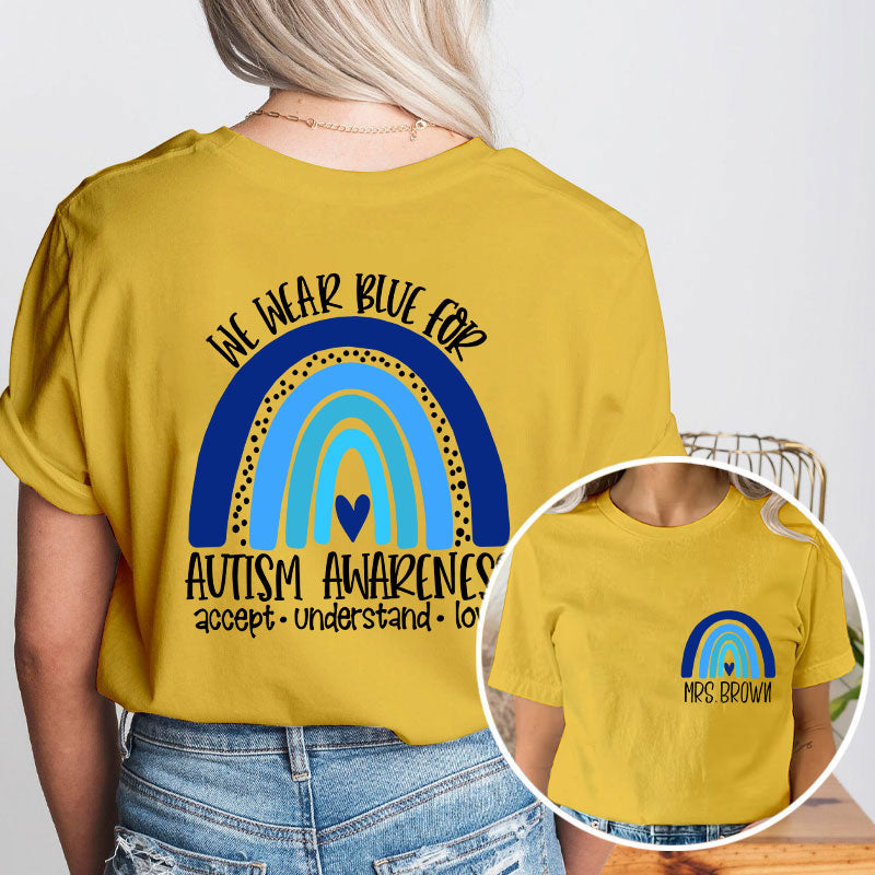 Personalized We Wear Blue For Autism Awareness Teacher Two Sided T-Shirt 2MAT88