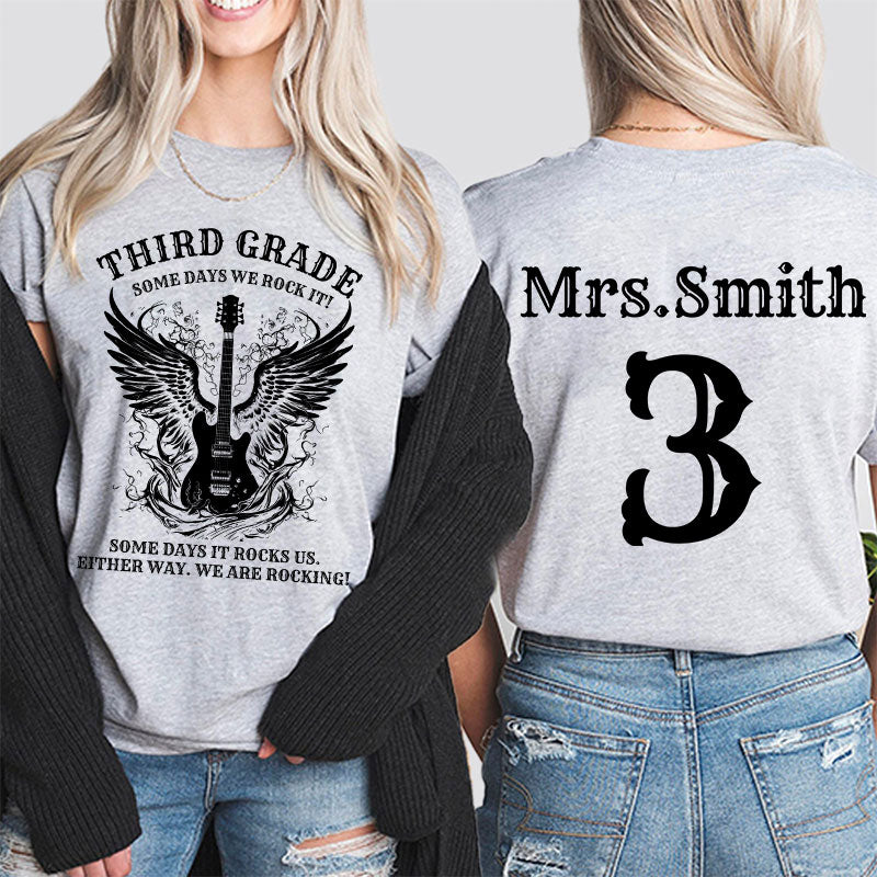 Personalized Name And Grade Some Days We Rock It Teacher Two Sided T-Shirt 2MAT88