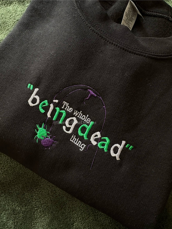 The Whole Being Dead Thing Beetlejuice Unisex Embroidered Sweatshirt EMHA0609