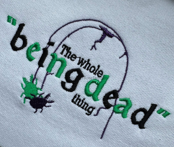 The Whole Being Dead Thing Beetlejuice Unisex Embroidered Sweatshirt EMHA0609