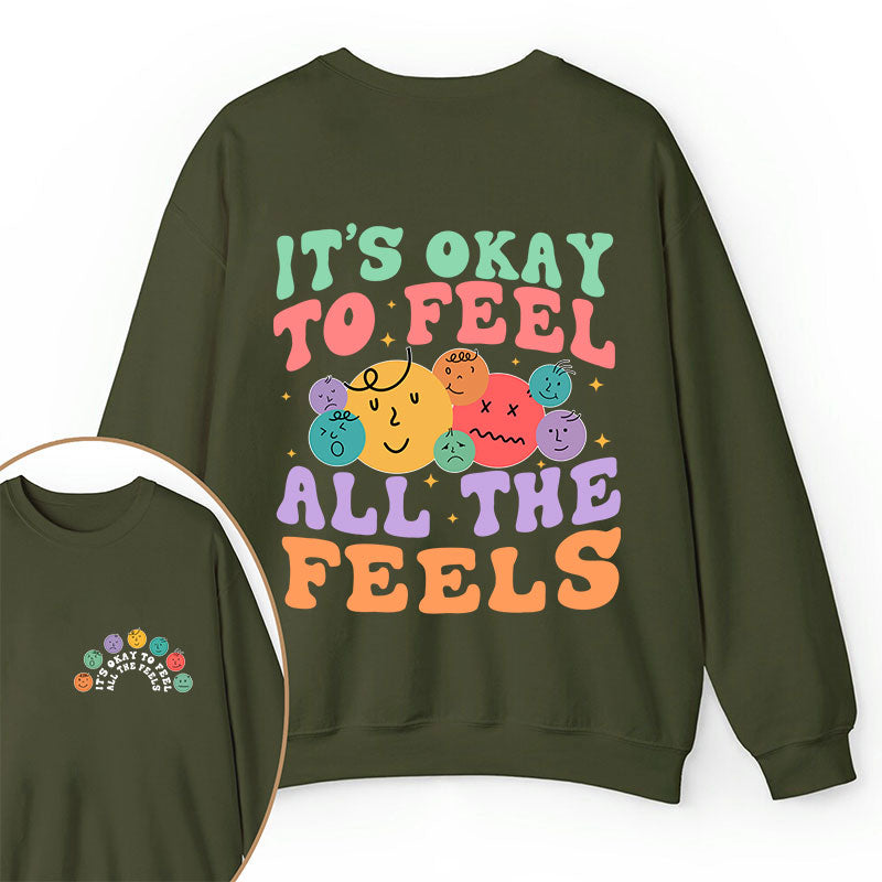 It's Ok To Feel All The Feels Teacher Two Sided Sweatshirt 2MAT88