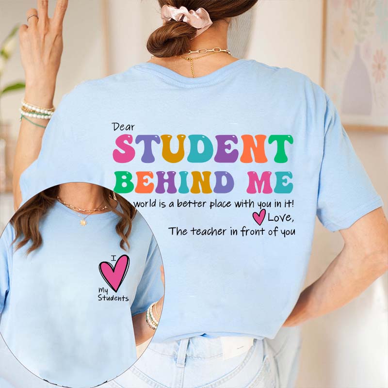 I Love My Student Teacher Two Sided T-Shirt 2MAT88