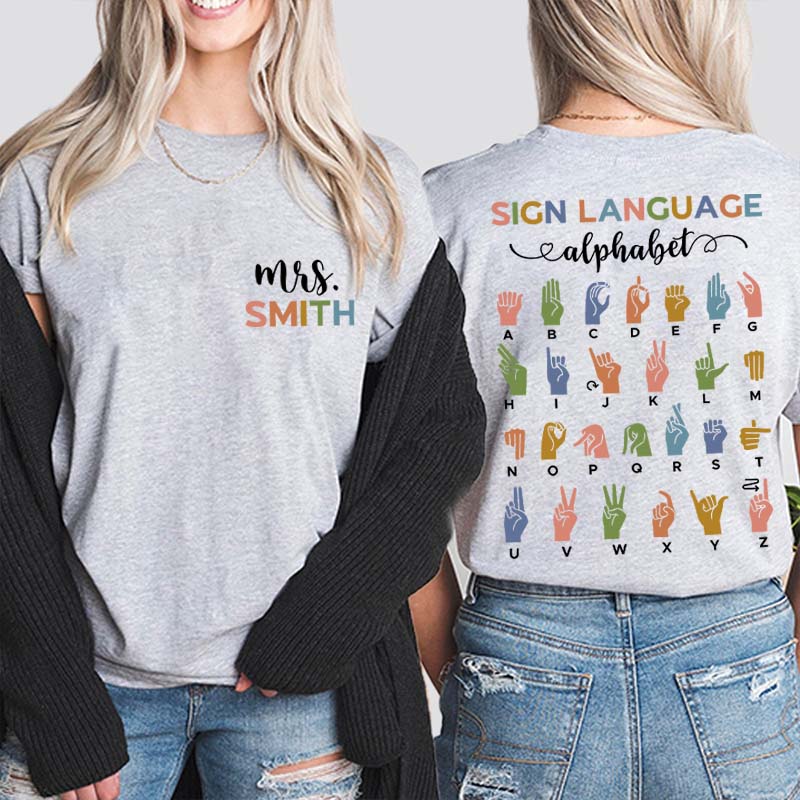 Personalized Sign Language Alphabet Teacher Two Sided T-Shirt 2MAT88