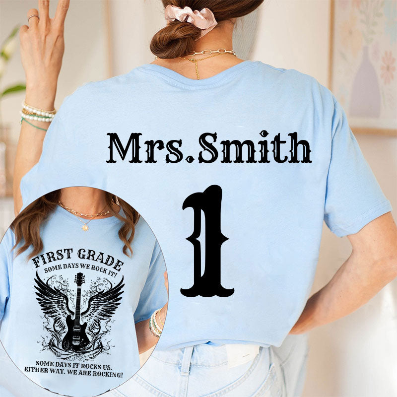 Personalized Name And Grade Some Days We Rock It Teacher Two Sided T-Shirt 2MAT88