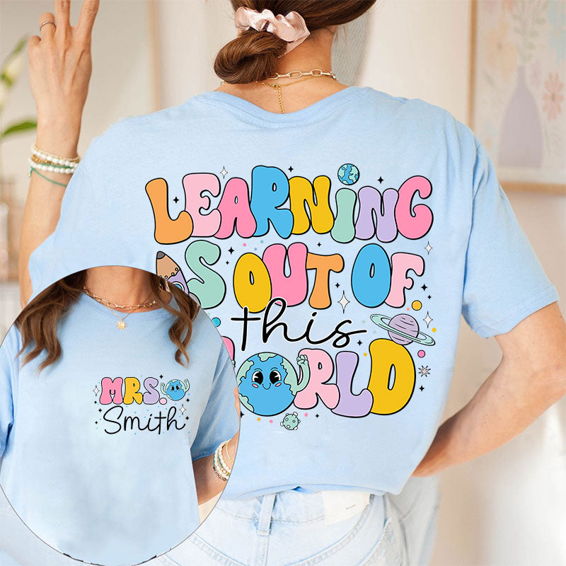 Personalized Kiddo Learning Is Out Of This World Teacher Two Sided T-Shirt 2MAT88