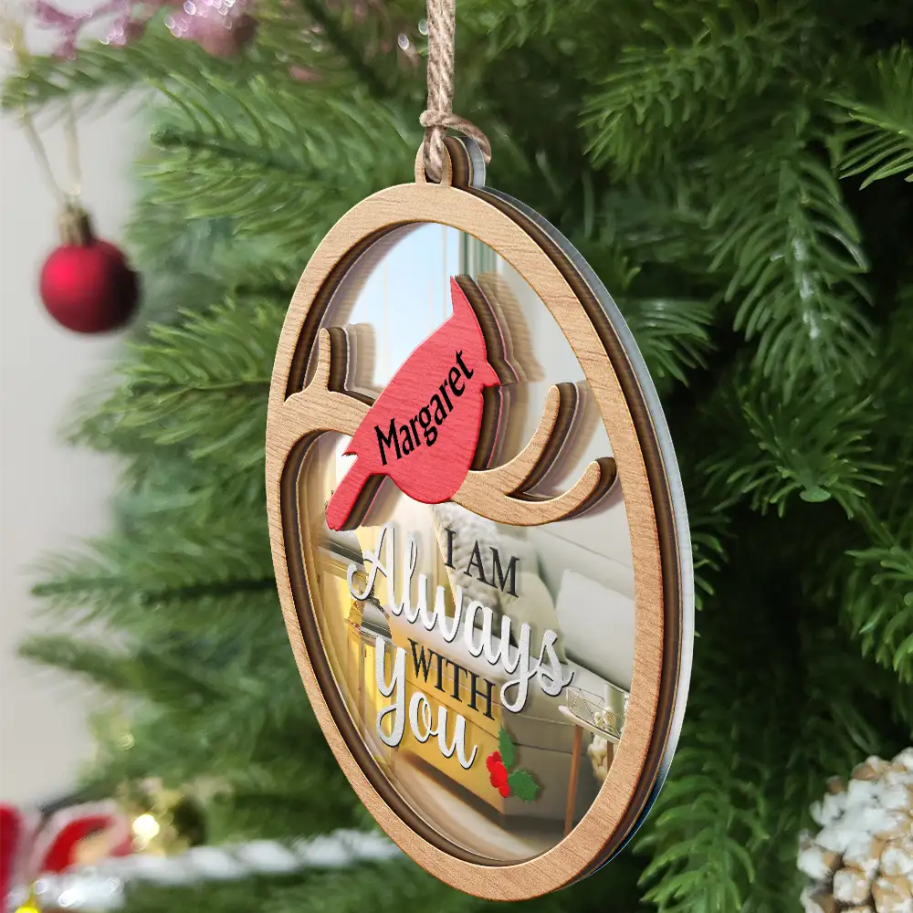 I Am Always With You Family Memorial - Personalized Mirror Ornament ORNA1210