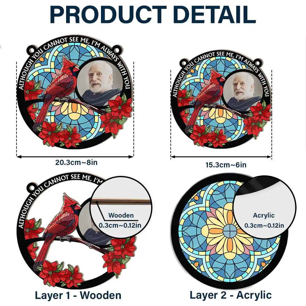 Custom Photo I'm Always With You Memorial - Personalized Window Hanging Suncatcher Ornament ORNA1210