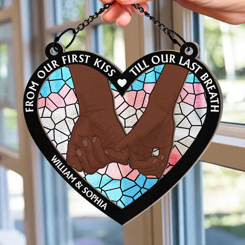 From Our First Kiss Till Our Last Breath Pride - Personalized Window Hanging Suncatcher Ornament ORNA1210