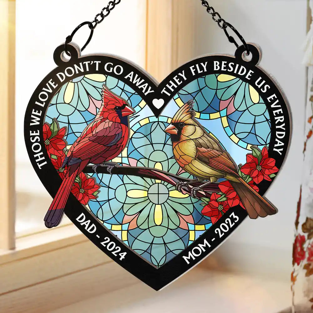 Those We Love Don't Go Away Memorial - Personalized Window Hanging Suncatcher Ornament ORNA1210