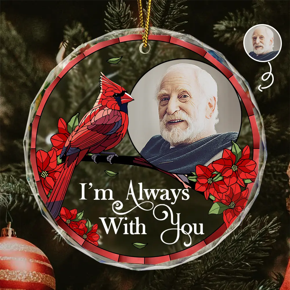 Custom Photo Memorial I'm Always With You - Personalized Circle Glass Ornament ORNA1210