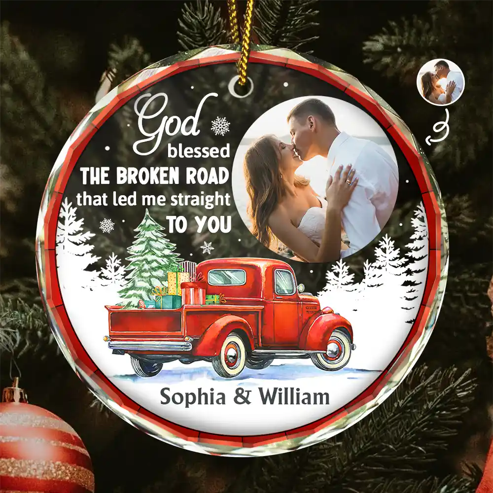 Custom Photo God Blessed The Broken Road Couple - Personalized Circle Glass Ornament ORNA1210