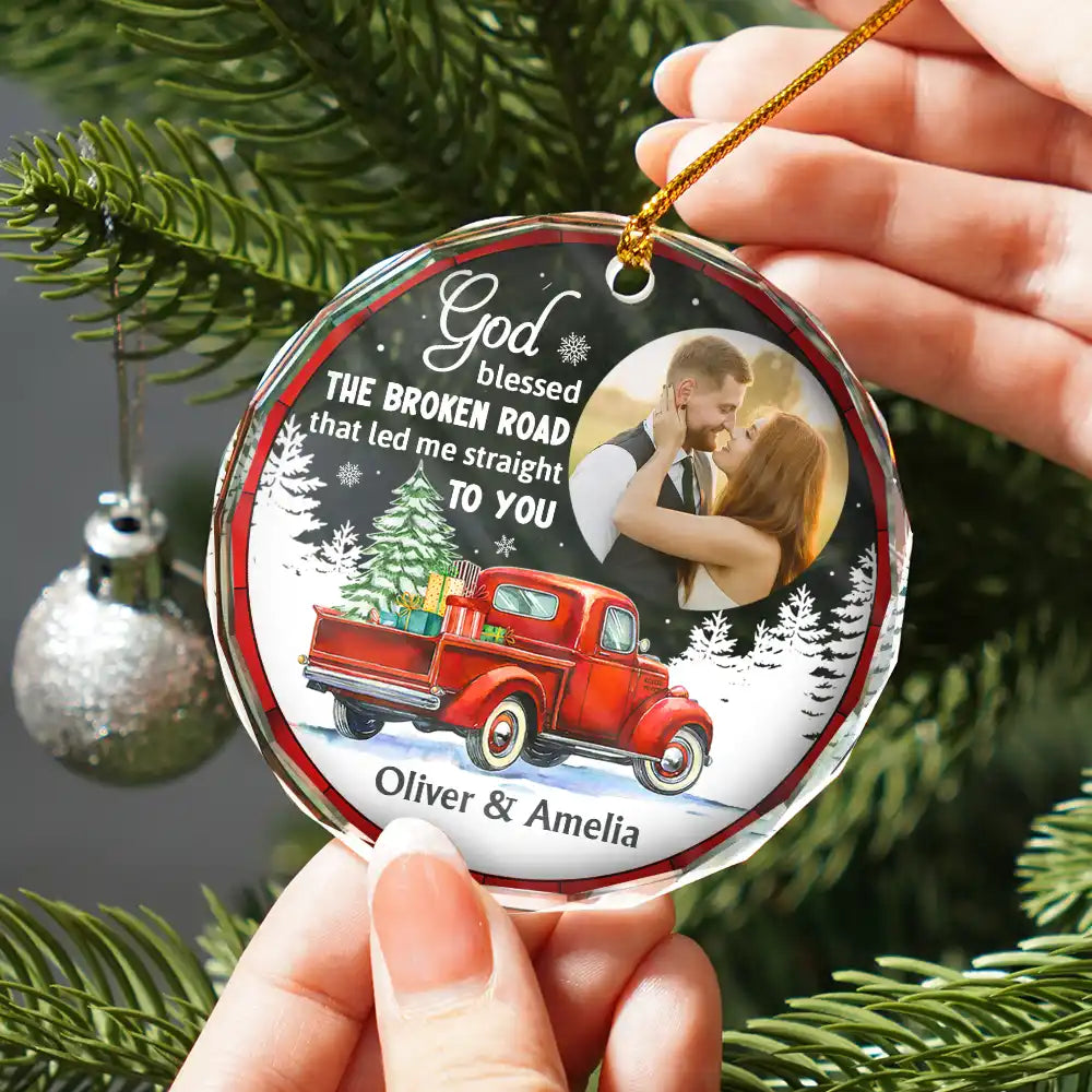 Custom Photo God Blessed The Broken Road Couple - Personalized Circle Glass Ornament ORNA1210