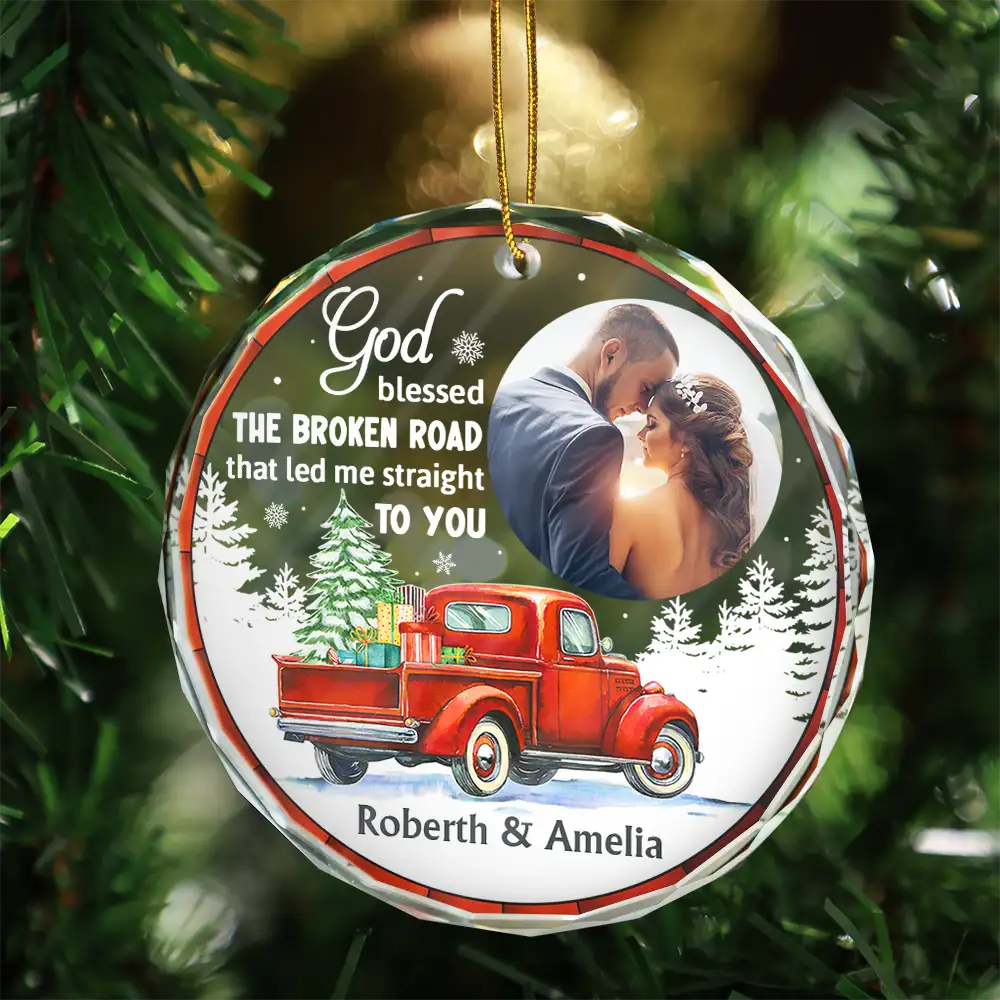 Custom Photo God Blessed The Broken Road Couple - Personalized Circle Glass Ornament ORNA1210