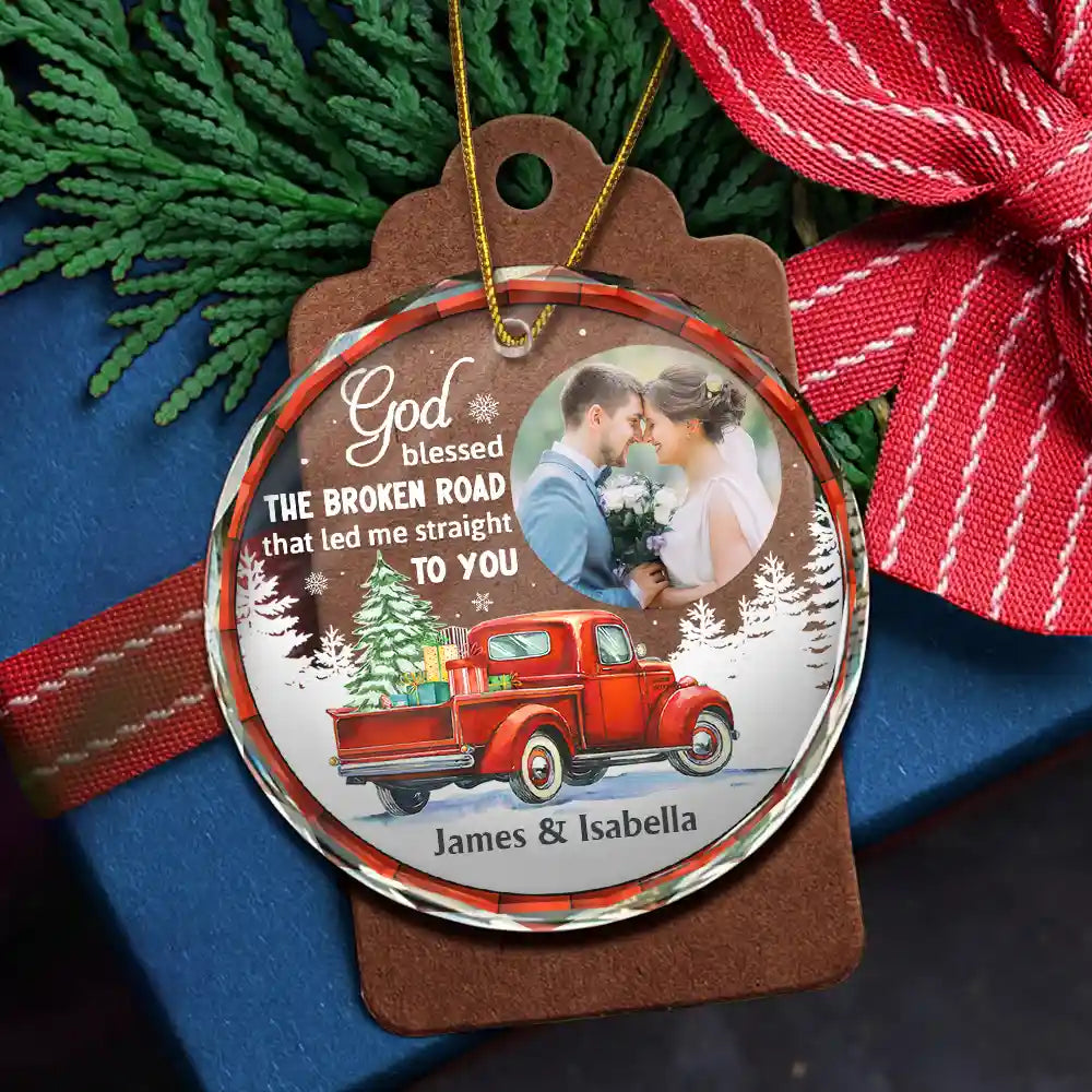 Custom Photo God Blessed The Broken Road Couple - Personalized Circle Glass Ornament ORNA1210
