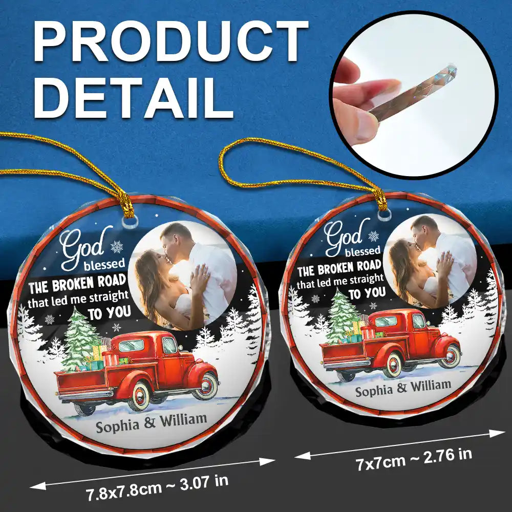 Custom Photo God Blessed The Broken Road Couple - Personalized Circle Glass Ornament ORNA1210