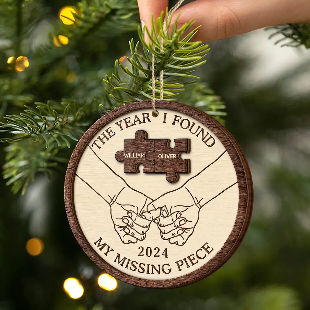 The Year I Found My Missing Piece Couples - Personalized 2-Layered Wooden Ornament ORNA1210