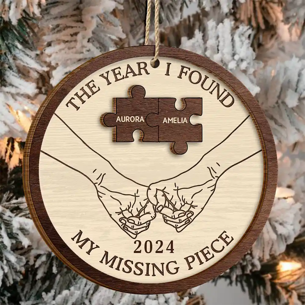 The Year I Found My Missing Piece Couples - Personalized 2-Layered Wooden Ornament ORNA1210