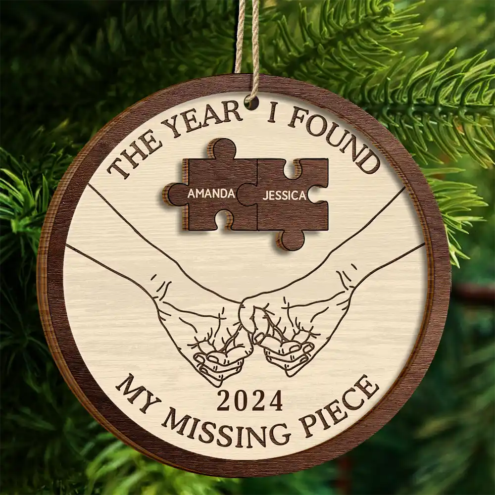 The Year I Found My Missing Piece Couples - Personalized 2-Layered Wooden Ornament ORNA1210