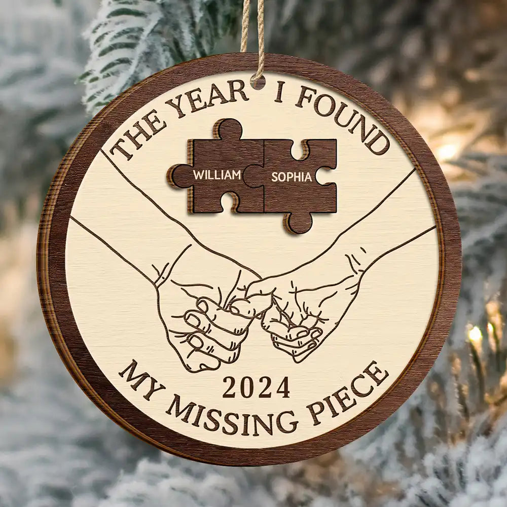 The Year I Found My Missing Piece Couples - Personalized 2-Layered Wooden Ornament ORNA1210