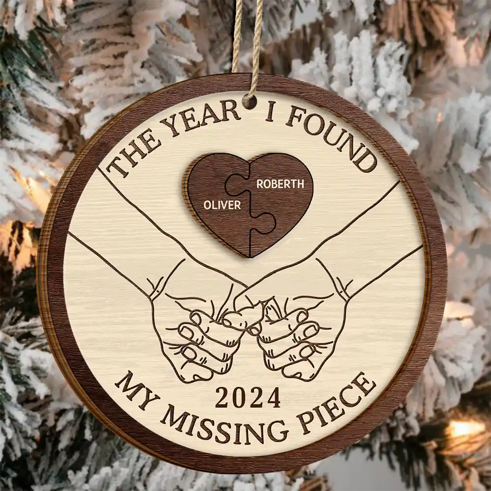 The Year I Found My Missing Piece Couples Heart Puzzle - Personalized 2-Layered Wooden Ornament ORNA1210