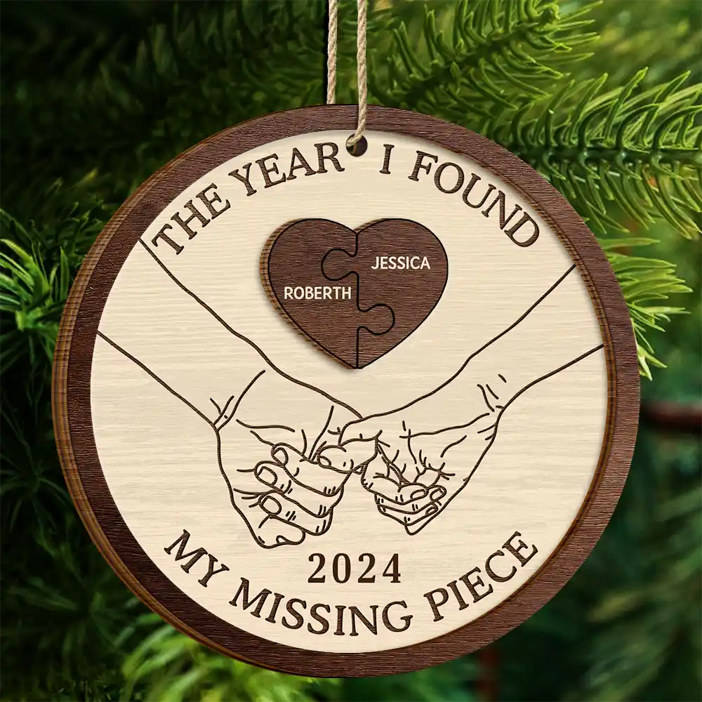 The Year I Found My Missing Piece Couples Heart Puzzle - Personalized 2-Layered Wooden Ornament ORNA1210