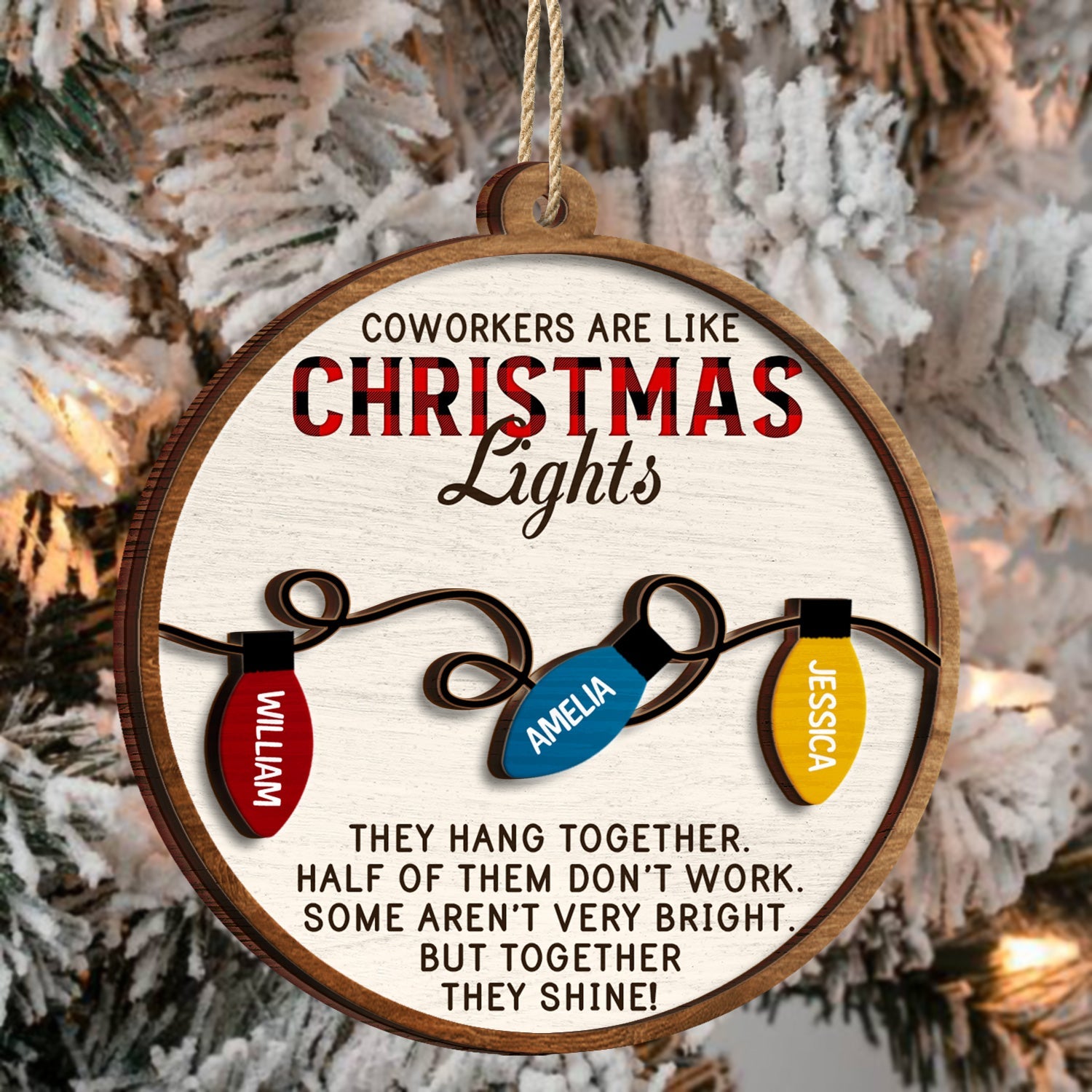 Coworkers Are Like Christmas Lights - Christmas Gifts For Colleagues, Besties - Personalized 2-Layered Wooden Ornament ORNA1210