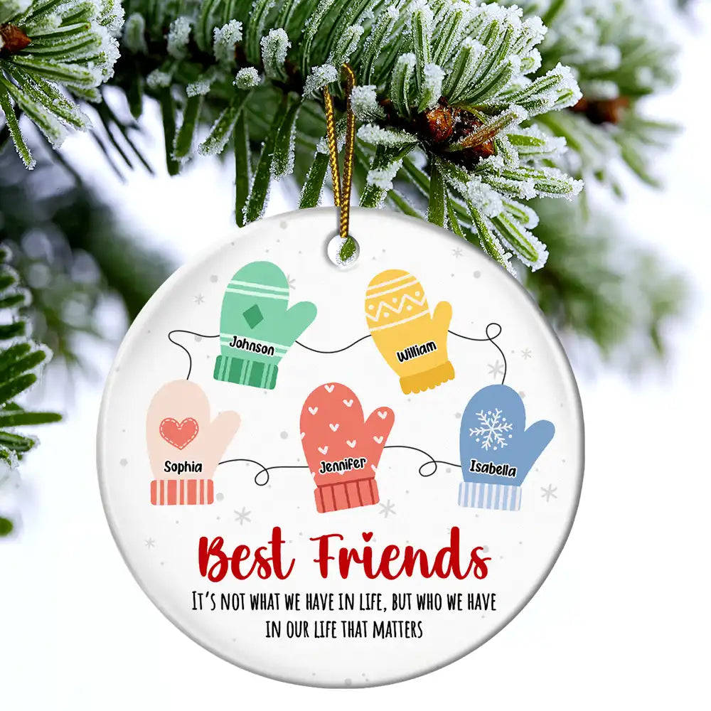 Best Friends It's Not What We Have In Life - Personalized Circle Ceramic Ornament ORNA1210