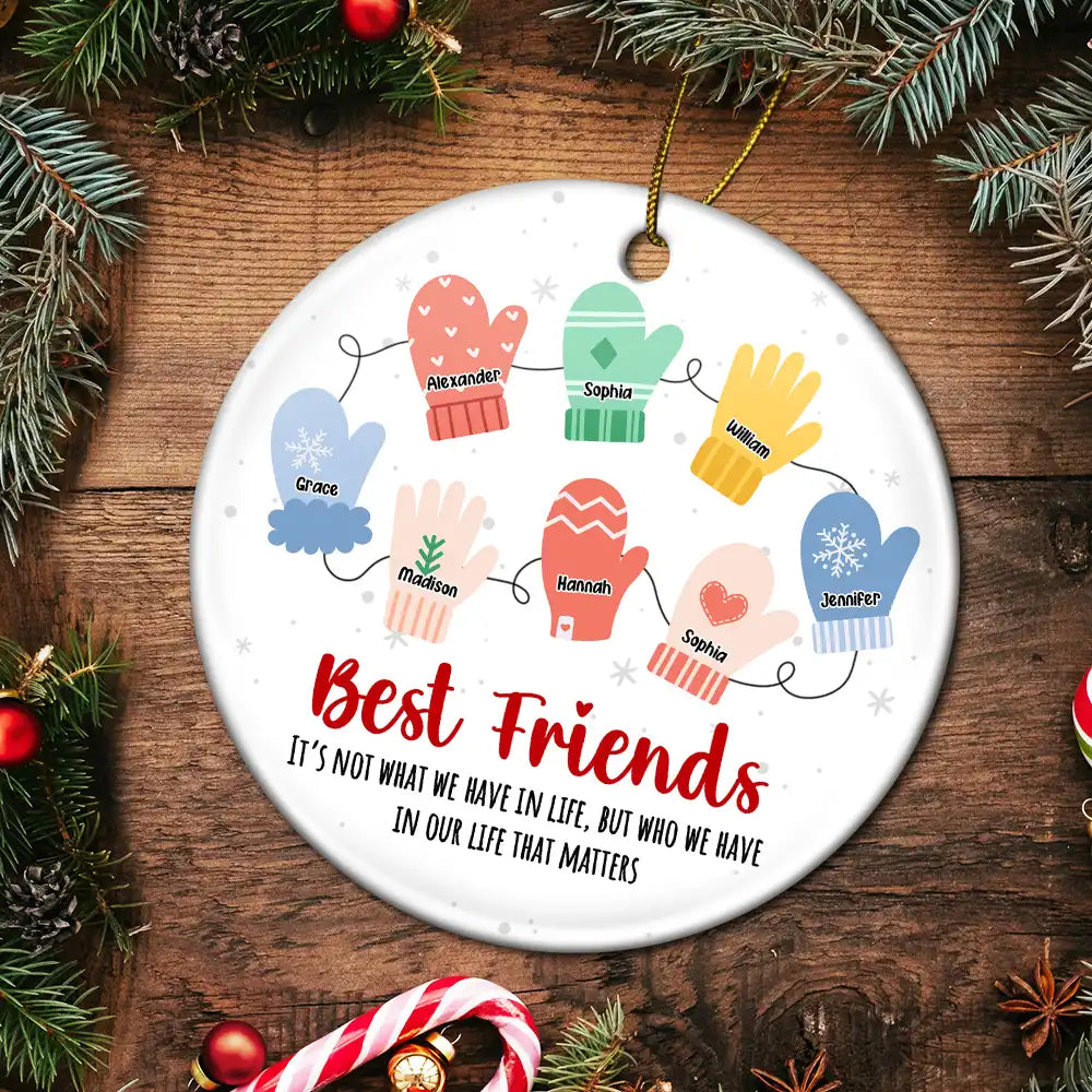 Best Friends It's Not What We Have In Life - Personalized Circle Ceramic Ornament ORNA1210