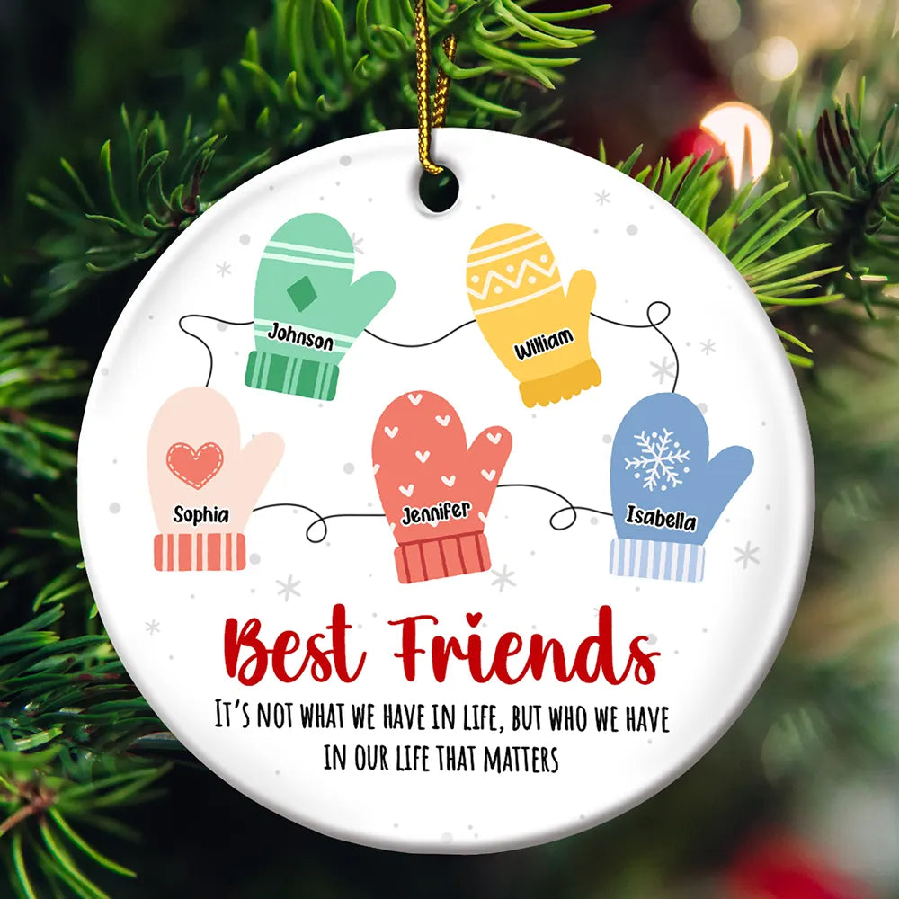 Best Friends It's Not What We Have In Life - Personalized Circle Ceramic Ornament ORNA1210