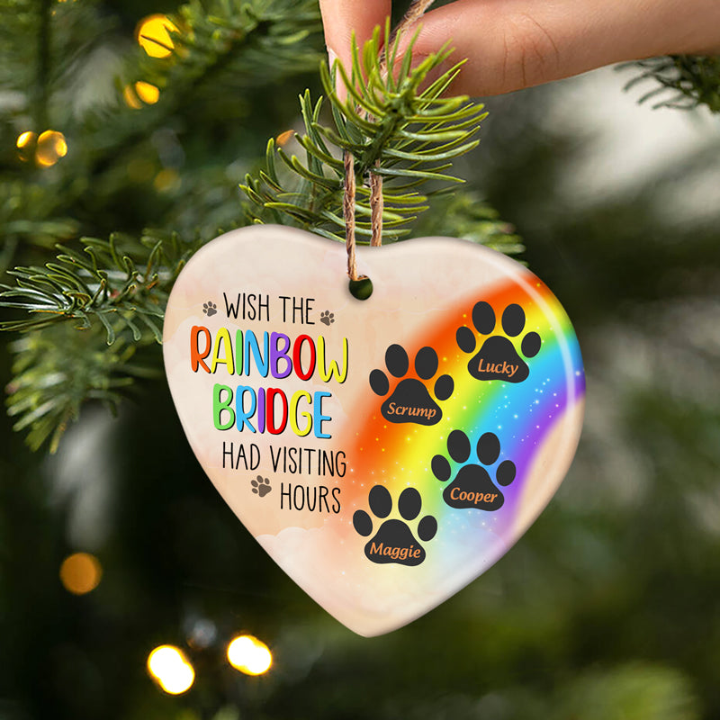 Wish The Rainbow Bridge Had Visiting Hours - Pet Memorial Gift - Personalized Custom Heart Ceramic Ornament ORNA1210