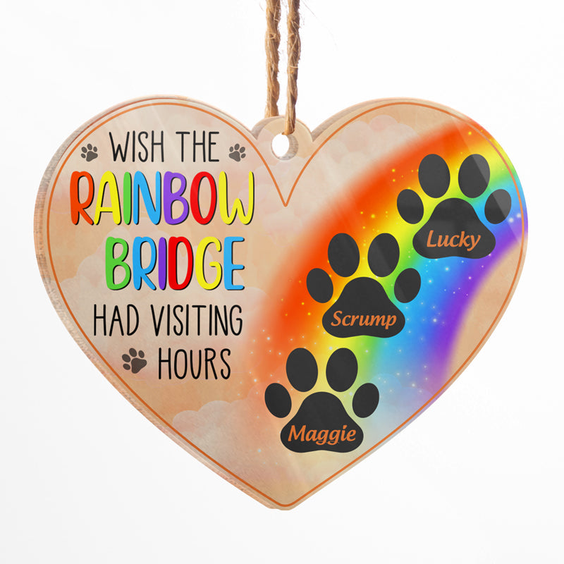 Wish The Rainbow Bridge Had Visiting Hours - Pet Memorial Gift - Personalized Custom Heart Acrylic Ornament ORNA1210