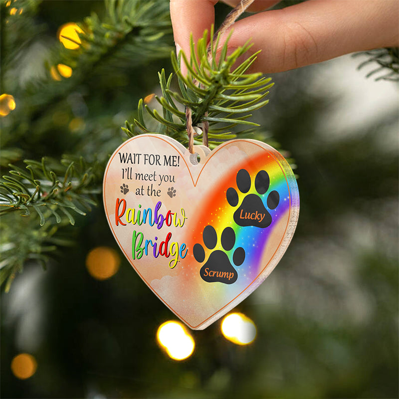 I'll Meet You At The Rainbow Bridge - Pet Memorial Gift - Personalized Custom Heart Acrylic Ornament ORNA1210