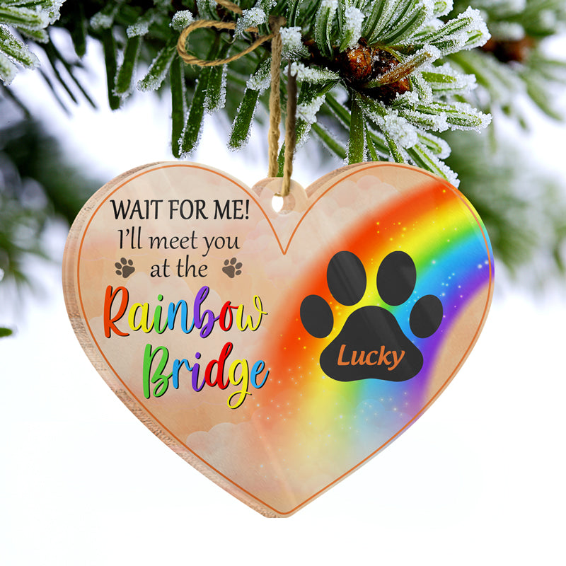 I'll Meet You At The Rainbow Bridge - Pet Memorial Gift - Personalized Custom Heart Acrylic Ornament ORNA1210