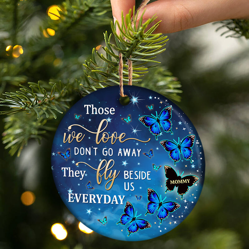 Those We Love Don't Go Away Family Memorial - Memorial Gifts - Personalized Custom Circle Ceramic Ornament ORNA1210