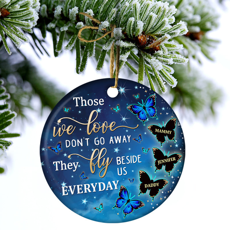 Those We Love Don't Go Away Family Memorial - Memorial Gifts - Personalized Custom Circle Ceramic Ornament ORNA1210