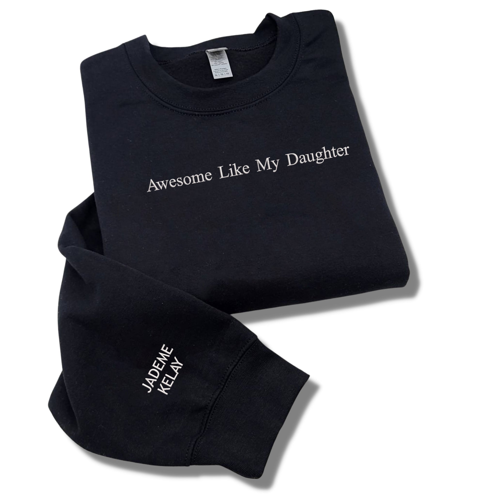 Funny Dad Sweatshirt, Awesome Like My Daughter Sweatshirt Embroidered, Personalized Gift from Daughter to Dad em4