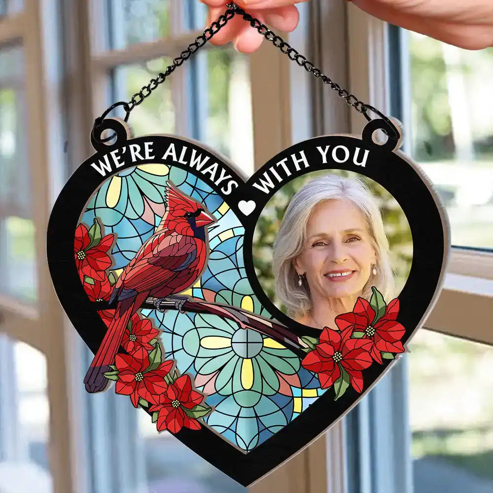 Custom Photo I'm Always With You Memorial Heart - Personalized Window Hanging Suncatcher Ornament ORNA1210