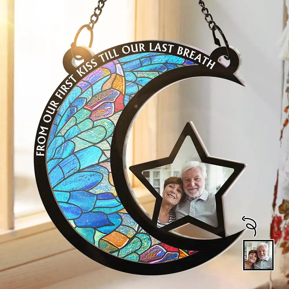 Custom Photo From Our First Kiss Till Our Last Breath - Personalized Window Hanging Suncatcher Ornament ORNA1210