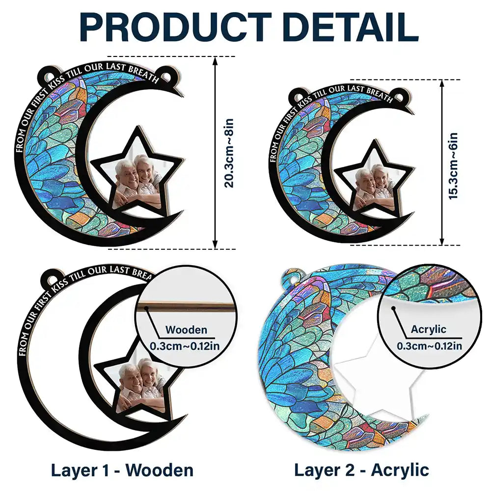 Custom Photo From Our First Kiss Till Our Last Breath - Personalized Window Hanging Suncatcher Ornament ORNA1210