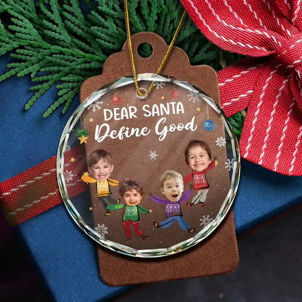 Custom Photo Dear Santa Define Naughty Family Kids - Personalized Circle Glass Ornament ORNA1210