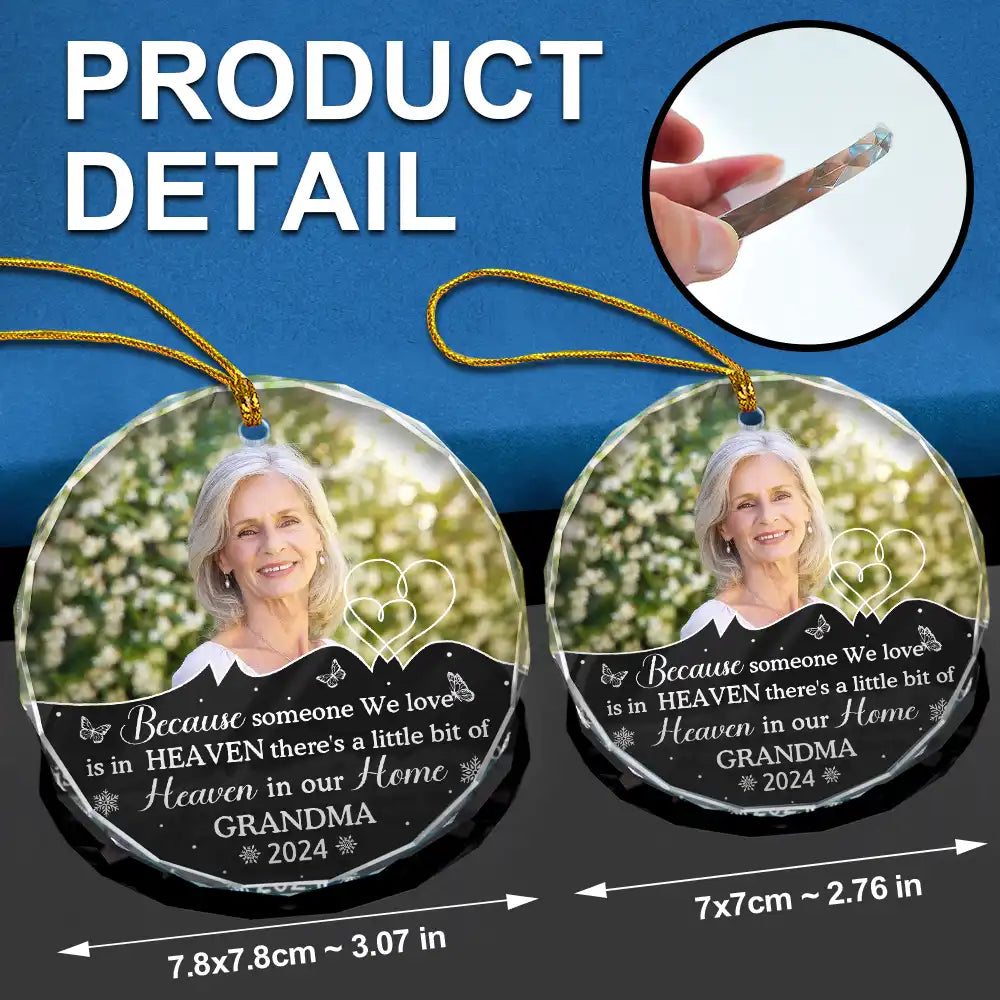 Custom Photo Memorial Because Someone We Love Is In Heaven - Personalized Circle Glass Ornament ORNA1210