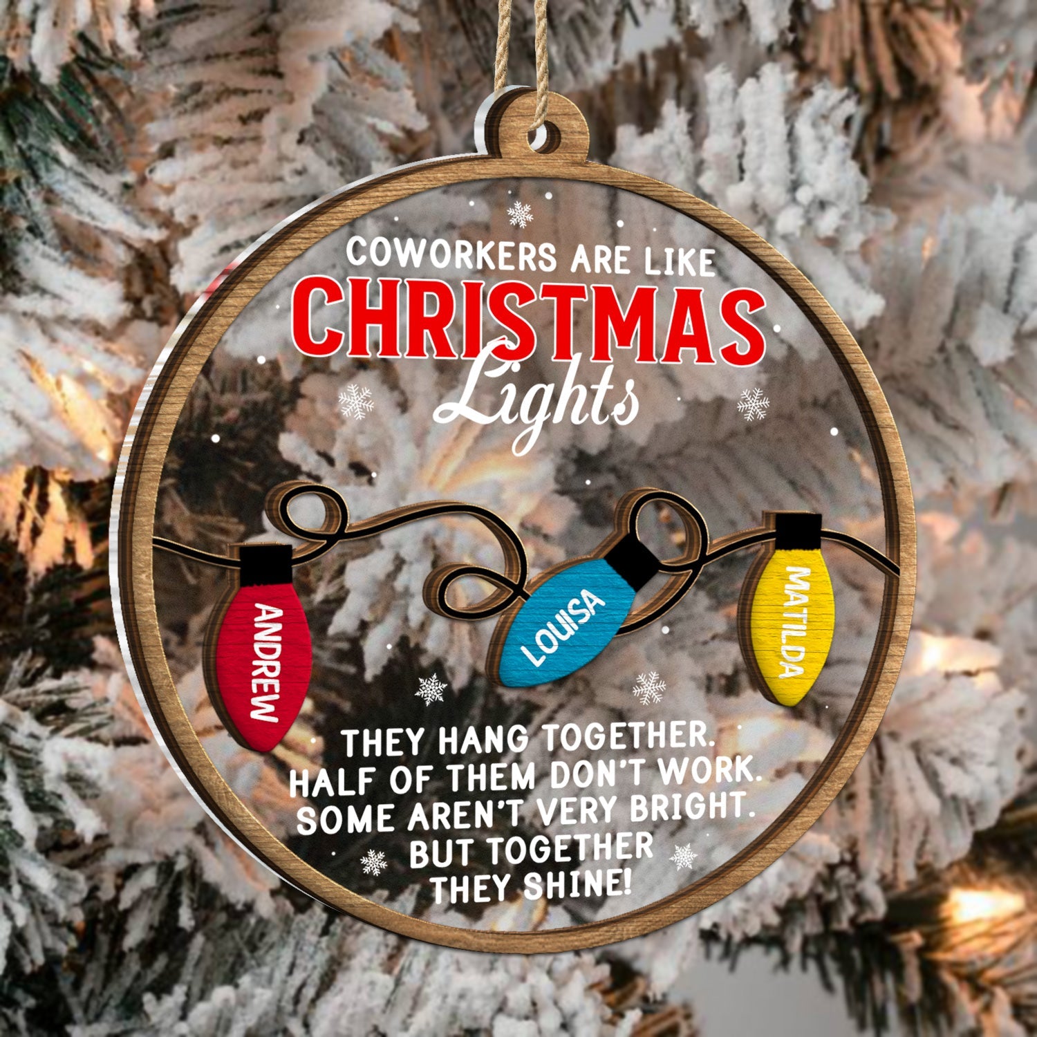 Coworkers Are Like Christmas Lights - Christmas Gifts For Colleagues, Besties - Personalized 2-Layered Mix Ornament ORNA1210