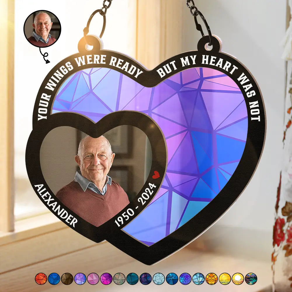 Custom Photo Memorial Your Wings Were Ready - Personalized Window Hanging Suncatcher Ornament ORNA1210