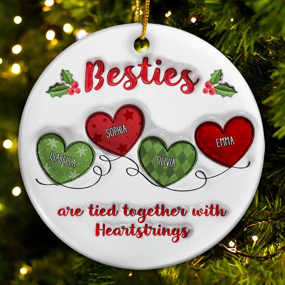 Besties Friends Are Tied Together With Heartstrings - 3D Inflated Effect Printed Ornament, Personalized Circle Ceramic Ornament ORNA1210