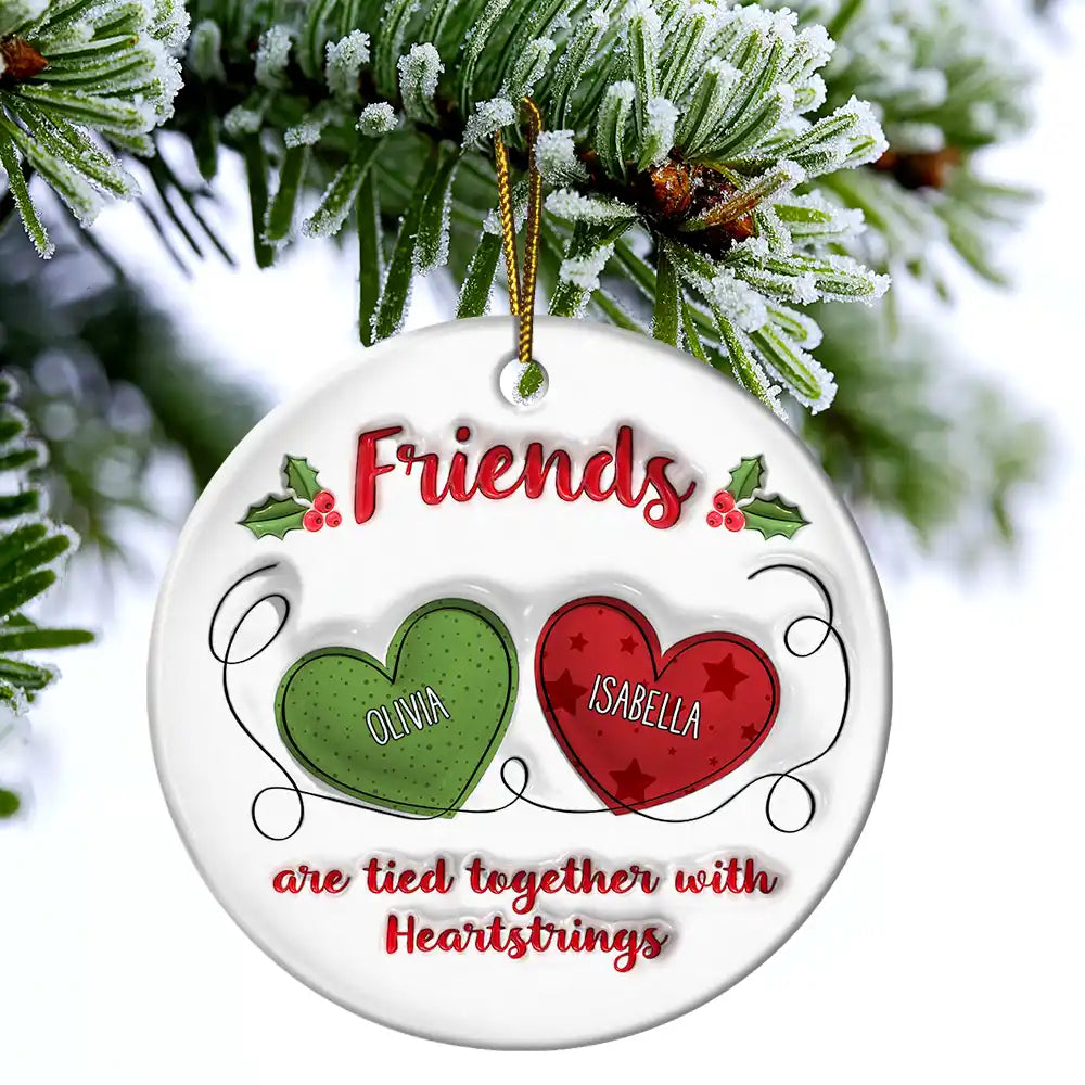 Besties Friends Are Tied Together With Heartstrings - 3D Inflated Effect Printed Ornament, Personalized Circle Ceramic Ornament ORNA1210