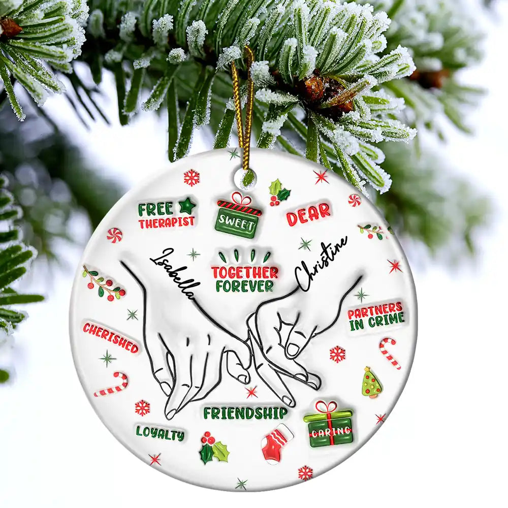 Christmas Besties Holding Hands Our Friendship Is The Greatest Gift - 3D Inflated Effect Printed Ornament, Personalized Circle Ceramic Ornament ORNA1210