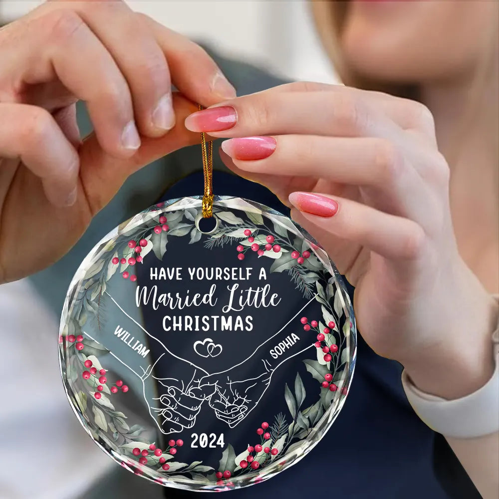 Have Yourself A Married Little Christmas Couple Holding Hands - Personalized Circle Glass Ornament ORNA1210
