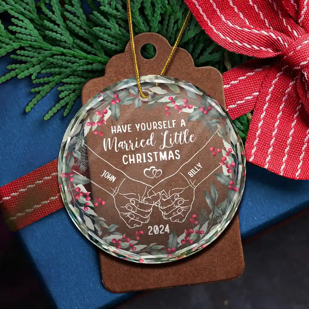Have Yourself A Married Little Christmas Couple Holding Hands - Personalized Circle Glass Ornament ORNA1210
